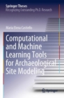 Computational and Machine Learning Tools for Archaeological Site Modeling - Book