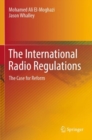 The International Radio Regulations : The Case for Reform - Book