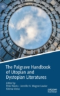 The Palgrave Handbook of Utopian and Dystopian Literatures - Book