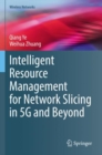 Intelligent Resource Management for Network Slicing in 5G and Beyond - Book