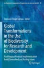 Global Transformations in the Use of Biodiversity for Research and Development : Post Nagoya Protocol Implementation Amid Unresolved and Arising Issues - Book