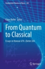 From Quantum to Classical : Essays in Honour of H.-Dieter Zeh - Book