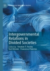 Intergovernmental Relations in Divided Societies - eBook