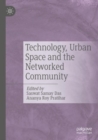 Technology, Urban Space and the Networked Community - Book