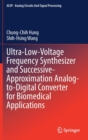 Ultra-Low-Voltage Frequency Synthesizer and Successive-Approximation Analog-to-Digital Converter for Biomedical Applications - Book