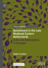 Banishment in the Late Medieval Eastern Netherlands : Exile and Redemption in Kampen - eBook