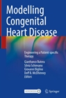 Modelling Congenital Heart Disease : Engineering a Patient-specific Therapy - Book