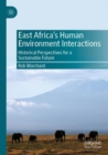 East Africa’s Human Environment Interactions : Historical Perspectives for a Sustainable Future - Book