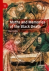 Myths and Memories of the Black Death - Book