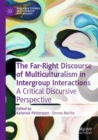 The Far-Right Discourse of Multiculturalism in Intergroup Interactions : A Critical Discursive Perspective - Book