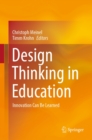 Design Thinking in Education : Innovation Can Be Learned - eBook