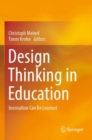 Design Thinking in Education : Innovation Can Be Learned - Book