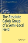 The Absolute Galois Group of a Semi-Local Field - Book