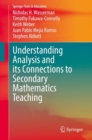 Understanding Analysis and its Connections to Secondary Mathematics Teaching - eBook
