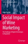 Social Impact of Wine Marketing : The Challenge of Digital Technologies to Regulation - Book