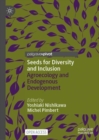 Seeds for Diversity and Inclusion : Agroecology and Endogenous Development - eBook
