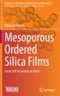 Mesoporous Ordered Silica Films : From Self-Assembly to Order - Book