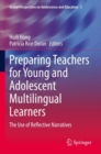 Preparing Teachers for Young and Adolescent Multilingual Learners : The Use of Reflective Narratives - Book