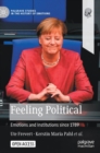 Feeling Political : Emotions and Institutions since 1789 - Book