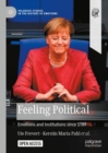 Feeling Political : Emotions and Institutions since 1789 - eBook