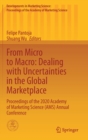From Micro to Macro: Dealing with Uncertainties in the Global Marketplace : Proceedings of the 2020 Academy of Marketing Science (AMS) Annual Conference - Book