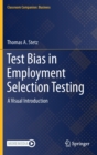 Test Bias in Employment Selection Testing : A Visual Introduction - Book