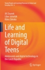 Life and Learning of Digital Teens : Adolescents and digital technology in the Czech Republic - eBook