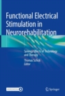 Functional Electrical Stimulation in Neurorehabilitation : Synergy Effects of Technology and Therapy - Book