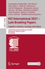 HCI International 2021 - Late Breaking Papers: Cognition, Inclusion, Learning, and Culture : 23rd HCI International Conference, HCII 2021,  Virtual Event, July 24-29, 2021, Proceedings - eBook