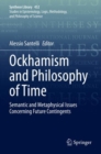 Ockhamism and Philosophy of Time : Semantic and Metaphysical Issues Concerning Future Contingents - Book