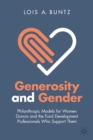 Generosity and Gender : Philanthropic Models for Women Donors and the Fund Development Professionals Who Support Them - Book