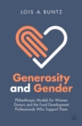 Generosity and Gender : Philanthropic Models for Women Donors and the Fund Development Professionals Who Support Them - eBook