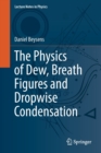 The Physics of Dew, Breath Figures and Dropwise Condensation - Book