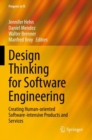 Design Thinking for Software Engineering : Creating Human-oriented Software-intensive Products and Services - Book
