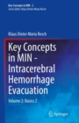 Key Concepts in MIN - Intracerebral Hemorrhage Evacuation : Volume 2: Basics 2 - Book