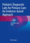 Pediatric Diagnostic Labs for Primary Care: An Evidence-based Approach - Book