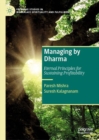 Managing by Dharma : Eternal Principles for Sustaining Profitability - eBook