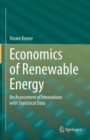Economics of Renewable Energy : An Assessment of Innovations with Statistical Data - Book