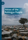 Voices of the Rohingya People : A Case of Genocide, Ethnocide and 'Subhuman' Life - Book
