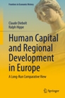 Human Capital and Regional Development in Europe : A Long-Run Comparative View - eBook