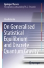 On Generalised Statistical Equilibrium and Discrete Quantum Gravity - Book