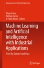 Machine Learning and Artificial Intelligence with Industrial Applications : From Big Data to Small Data - eBook