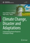 Climate Change, Disaster and Adaptations : Contextualising Human Responses to Ecological Change - Book