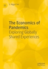 The Economics of Pandemics : Exploring Globally Shared Experiences - Book