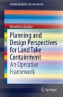 Planning and Design Perspectives for Land Take Containment : An Operative Framework - Book