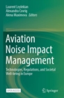 Aviation Noise Impact Management : Technologies, Regulations, and Societal Well-being in Europe - Book