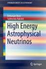 High Energy Astrophysical Neutrinos - Book