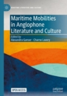 Maritime Mobilities in Anglophone Literature and Culture - Book