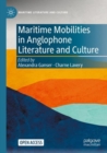 Maritime Mobilities in Anglophone Literature and Culture - Book