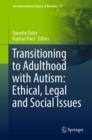 Transitioning to Adulthood with Autism: Ethical, Legal and Social Issues - Book